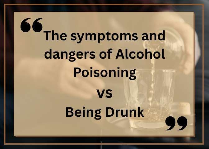Alcohol Poisoning vs Drunk: Symptoms and Dangers